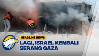[HEADLINE NEWS, 23/11] Militer Israel Lancarkan Serangan Baru di Gaza
