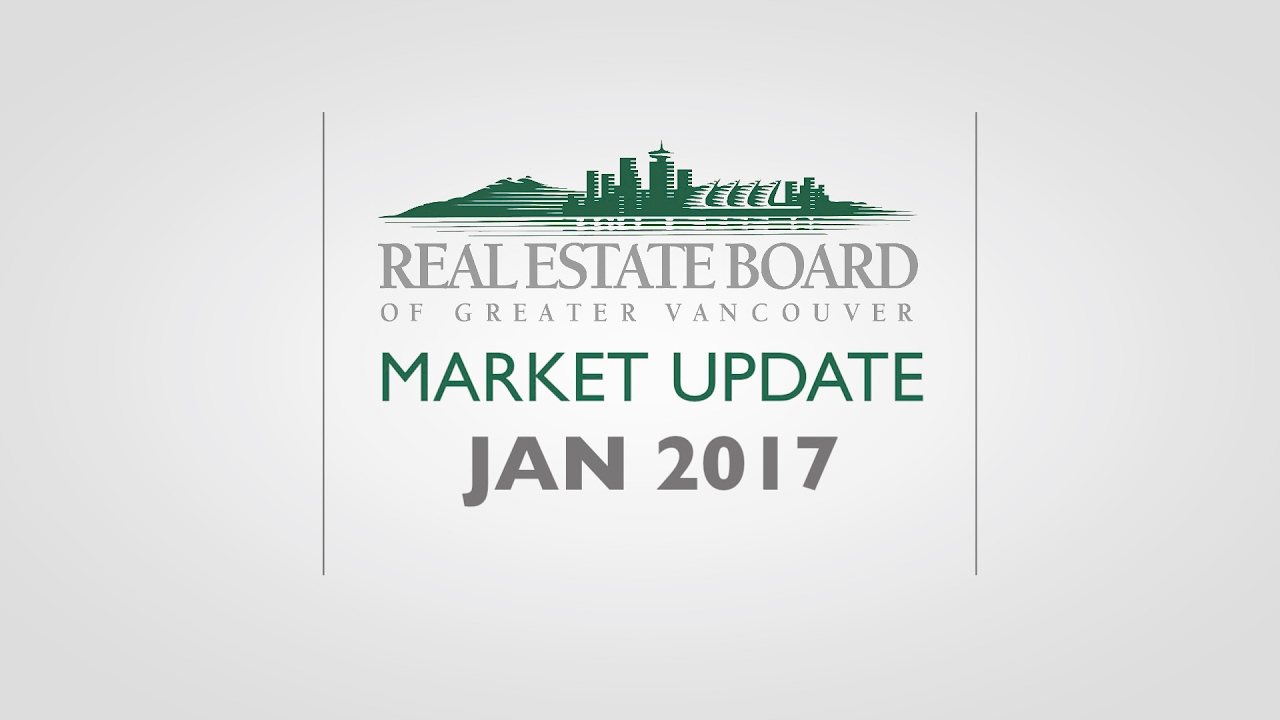 January 2017 Housing market update - The Real Estate Board of Greater Vancouver - YouTube REBGV