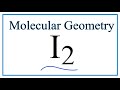 Molecular Geometry and Iodine