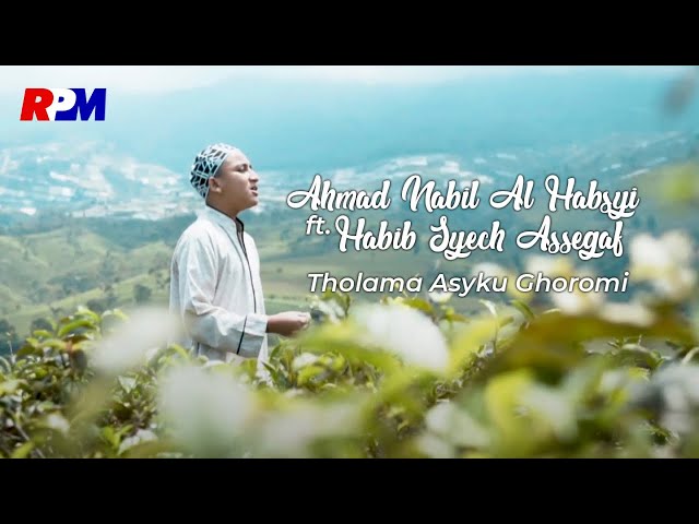 Ahmad Nabil Al Habsyi Ft. Habib Syech Assegaf - Tholama Asyku Ghoromi (Official Music Video) class=