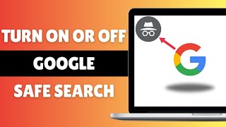 How To Turn On Or Off Google SafeSearch Image Blur While Browsing In Incognito Mode 2024