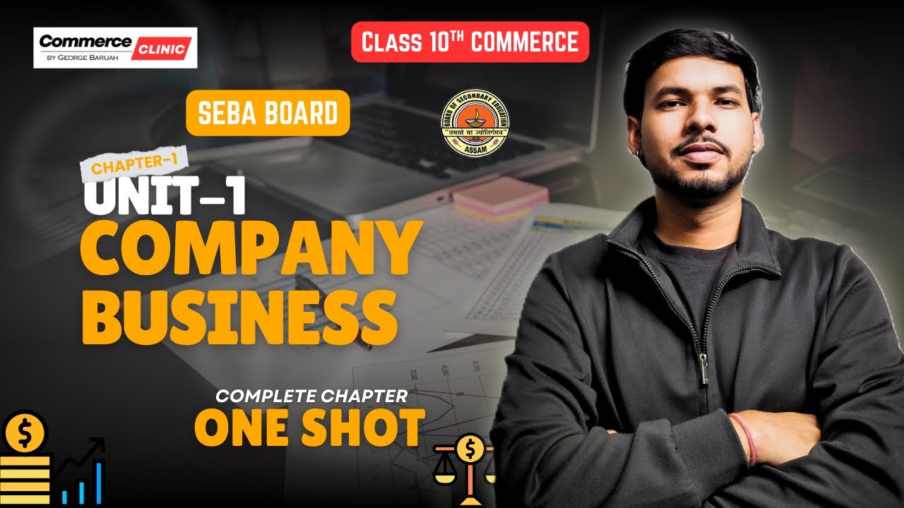Company Business One Shot: FULL CHAPTER | SEBA Board Class 10 | Chapter -1 unit -1 | George Baruah