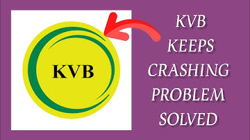 Fix KVB App Keeps Crashing Problem || Rsha26 Solutions