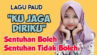 Lagu PAUD Sentuhan Boleh dan Sentuhan Tidak Boleh || Ku Jaga Diriku