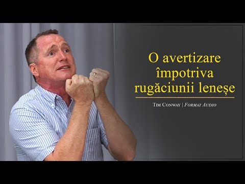 O avertizare împotriva rugăciunii leneșe (Format audio în română) - Tim Conway