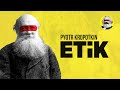 Kropotkin  etik efkat ve tanrnz batan yaratmak zerine