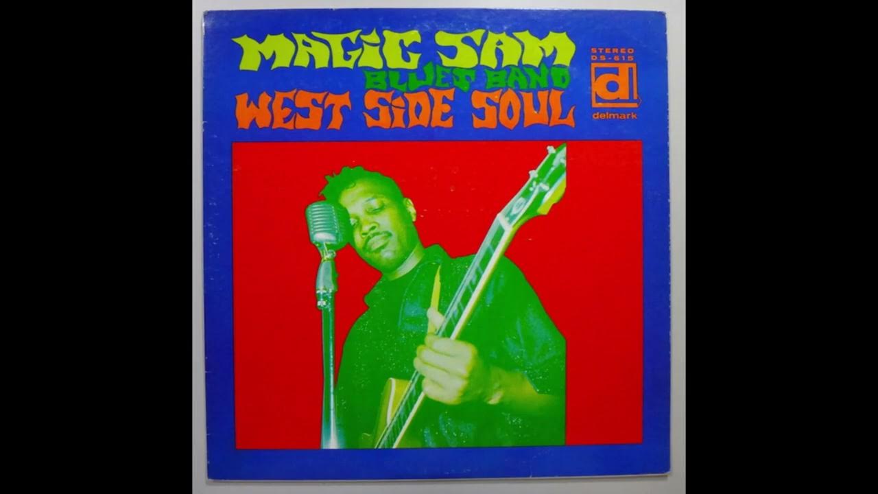Magic Sam Blues Band - I Need You So Bad Magic Sam Blues Band - I Need You So Bad