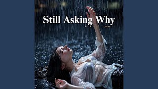 Still Asking Why