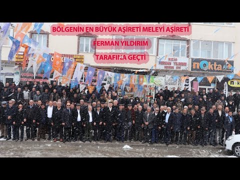 BÖLGENİN EN BÜYÜK AŞİRETİ MELEYİ AŞİRETİ FERMAN YILDIRIM TARAFINA GEÇTİ