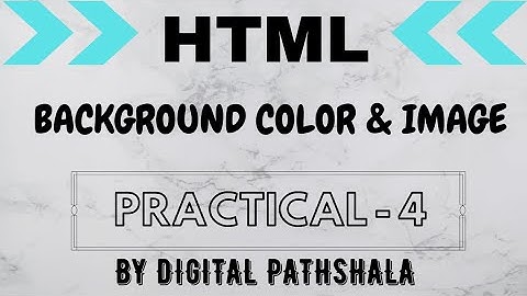 Class-10 | Practical-4 |Background Color | Background Image | HTML Basics | By Digital Pathshala