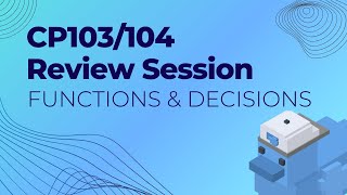 Functions and Decisions - CP104 Review Session #2