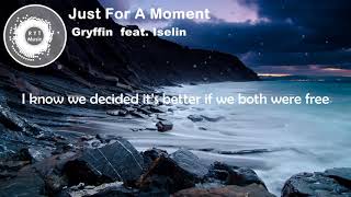 Gryffin   Just For A Moment Lyrics Video feat  Iselin