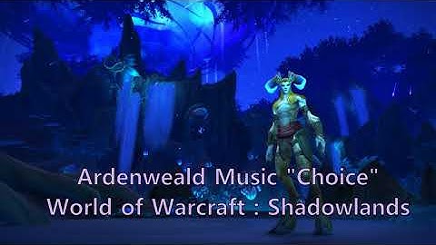 WoW Shadowlands Ardenweald Music "Choice"