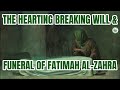 Fatima al zahra heart breaking will  burial   martyrdom fatima bint muhammad  mostafa modaressi