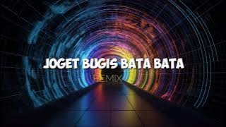 Download lagu JOGET BUGIS BATA BATA ( Asys Central Remix ) Lagu Acara Joget Terbaru