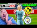 PES 2013 HAALAND VS HIS FORMER TEAM DORTMUND MANCHESTER CITY WITH TURKISH COMMENTATOR WE RE P 