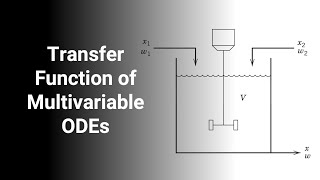 Transfer Functions of Multivariable ODEs and Linearity [Process Dynamics and Control]