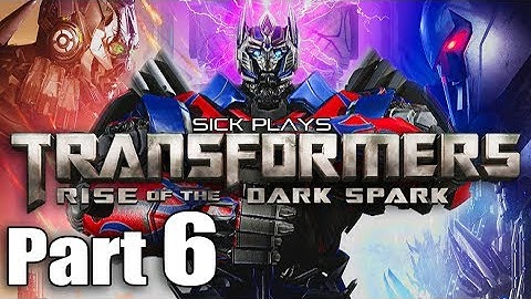 Transformers Rise of the Dark Spark Part 6 w/ SICK - Bring the Power Systems Online