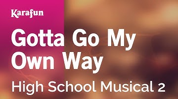 Thumbnail of Gotta Go My Own Way - High School Musical 2 | Karaoke Version | KaraFun