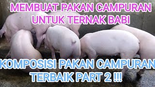 Komposisi Pakan Campuran Agar Pertumbuhan Babi Cepat Besar Ini Rahasianya ! Part 2 #PeternakBabi