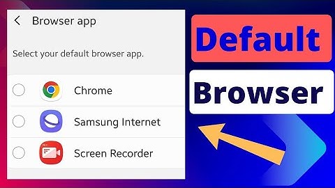 How to change default browser on Samsung