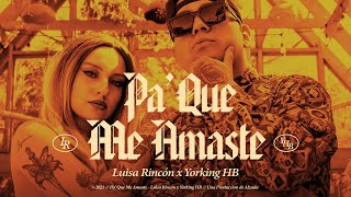 Luisa Rincon x Yorking HB - Pa Que Me Amaste