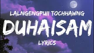 Lalngengpuii Tochhawng- Duhaisam (Lyrics)