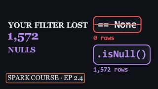 How to Filter Nulls in PySpark (and Why == None Fails) | Spark Course 2.4