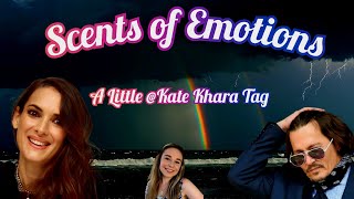 Scents of Emotions - A little @katekhara fragrance tag