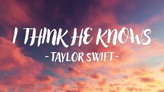 Taylor Swift - I Think He Knows (Lyrics)