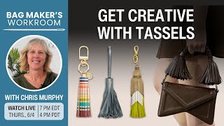 [LIVE 6/4]  Leather Tassel Techniques & Inspiration / DeMellier Bags – Bag Maker's Workroom