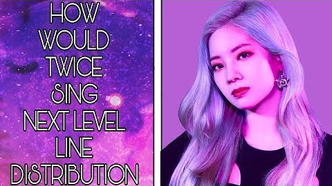 HOW WOULD TWICE SING 