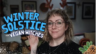 A vegan witch's guide to Winter Solstice in the Northern Hemisphere