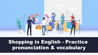 Shopping in English - Practice pronunciation &amp; vocabulary