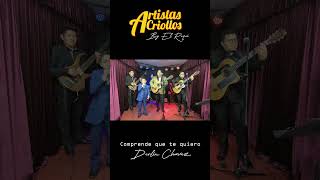 Comprende que te quiero - Artistas Criollos