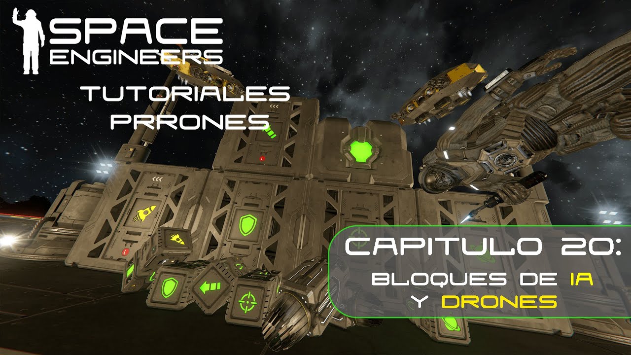 Space Engineers - Tutoriales Prrones cap 20: Bloques de IA y Drones ...