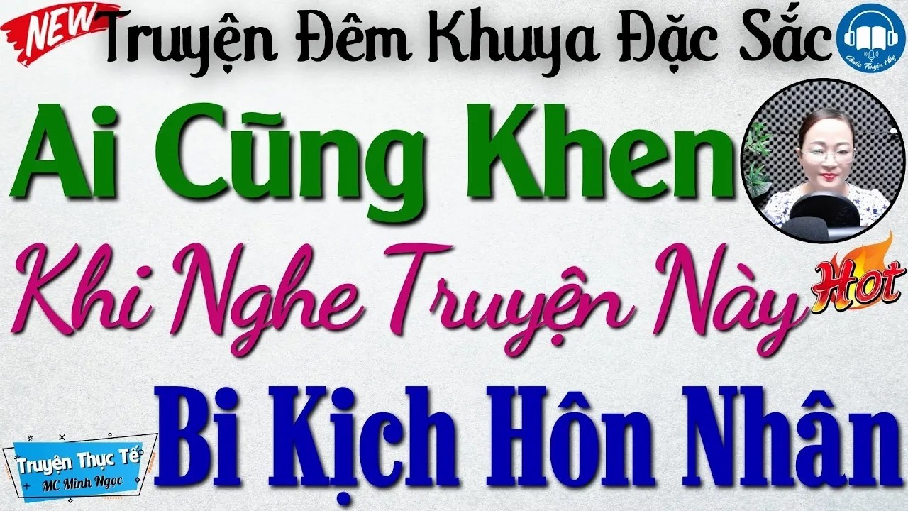Ai cũng khen hay với Truyện đời thực hôn nhân gia đình - BI KỊCH HÔN NHÂN _ Kể truyện đêm kkhuya