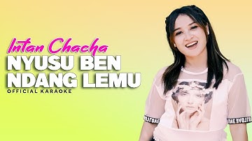 Intan Chacha - Nyusu Ben Ndang Lemu (Official Karaoke Video)