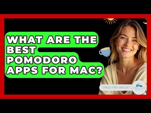 What Are The Best Pomodoro Apps For Mac? - Stress Free Mindset