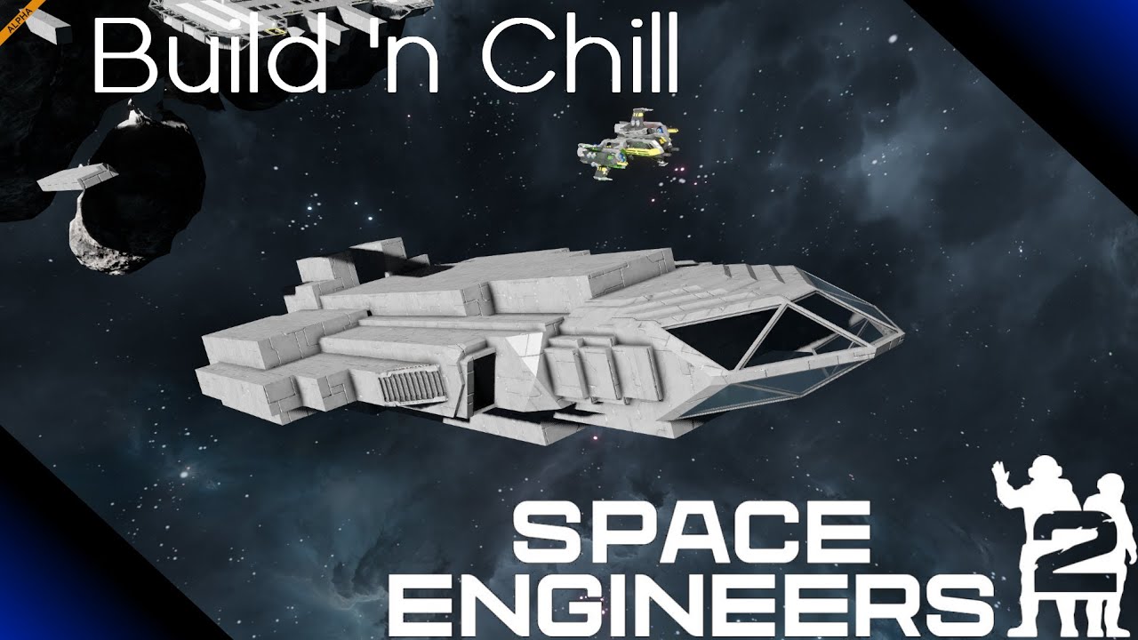Space Engineers 2 Alpha | Build 'n Chill #4 - YouTube