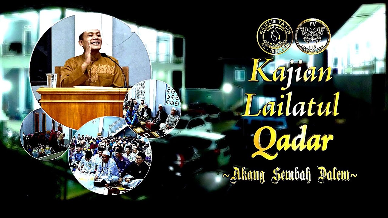 KAJIAN LAILATUL QODAR AKANG SEMBAH DALEM AGENDA RUTIN MALAM JUM'AT