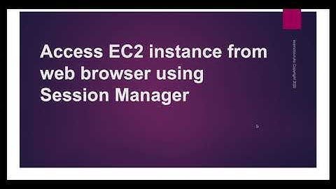 AWS Basics:Access EC2 From web browser using Session Manager with no keypair and security group rule