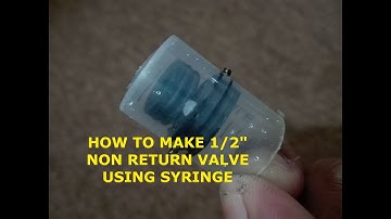 Non Return Valve - How to make Non Return Valve Easily at Home - Make Non Return Valve Using Syringe