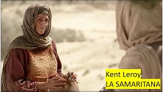 Vignette de la vidéo "LA SAMARITANA   KENT LEROY / CANTOS  CRISTIANOS"