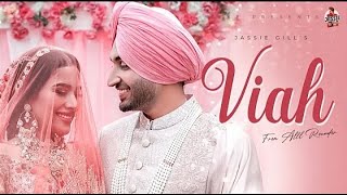 VIAH : Jassie Gill Official Video | Sara Gurpal | Rony Ajnali | Gill Machhrai | Preet Romana