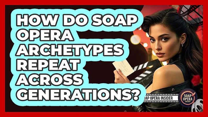 How Do Soap Opera Archetypes Repeat Across Generations? - Soap Opera Insider