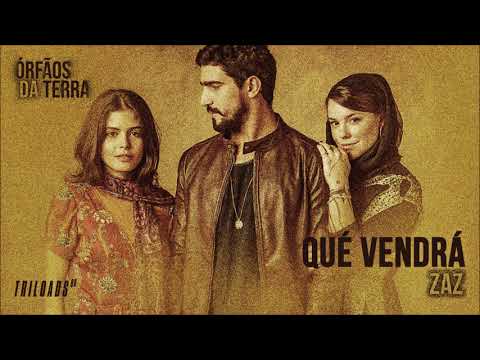 Qué vendrá - Zaz | Trilha Sonora 'Órfãos Da Terra'.