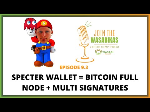9.3 Specter Wallet = Bitcoin Full Node + Multi Signatures || Ben Kaufman
