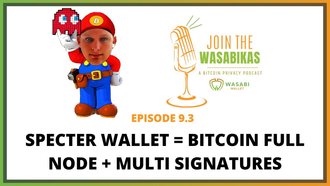 9.3 Specter Wallet = Bitcoin Full Node + Multi Signatures || Ben Kaufman