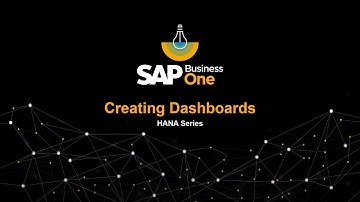 Creating Dashboards - SAP Business One HANA Series